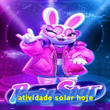 atividade solar hoje